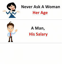 Never ask a woman her age Meme Template