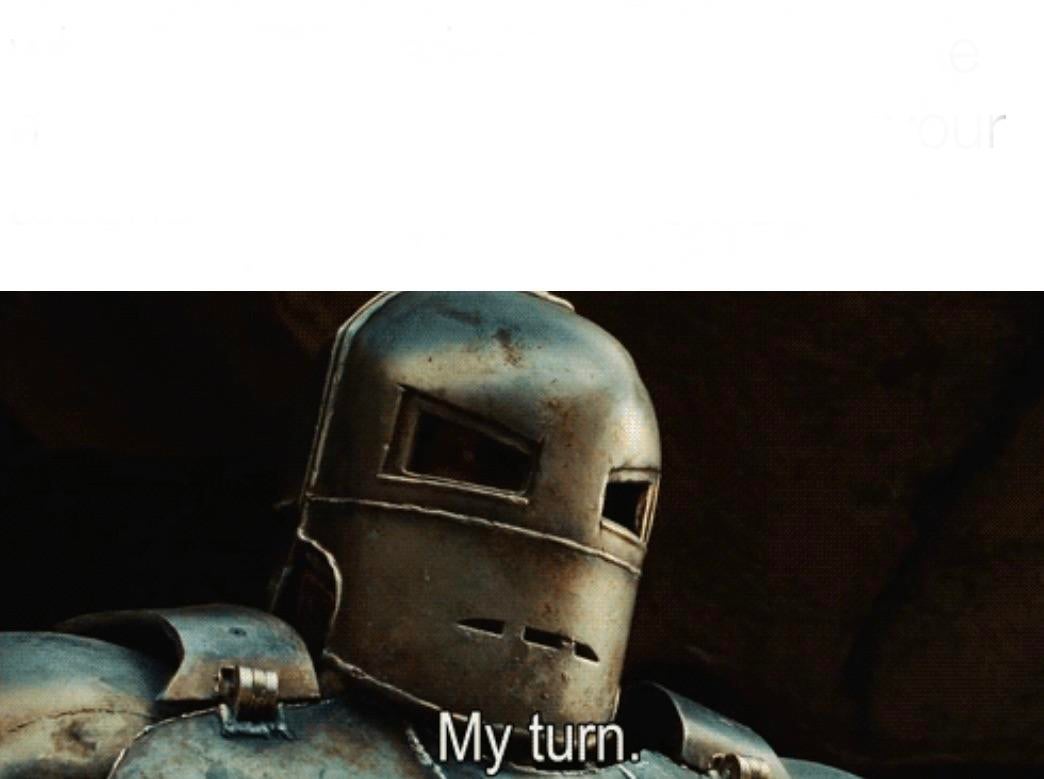My Turn  Meme Preview Image