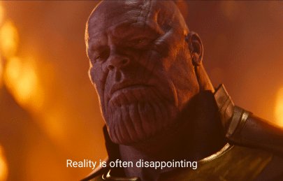 Reality is often dissapointing  Meme Preview Image