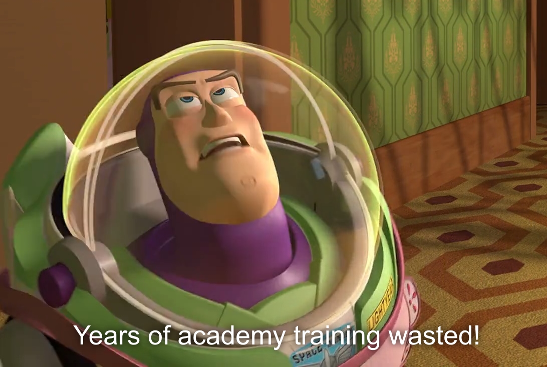 years of academy training wasted  Meme Preview Image