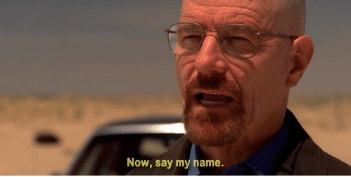 Now, say my name  Meme Preview Image