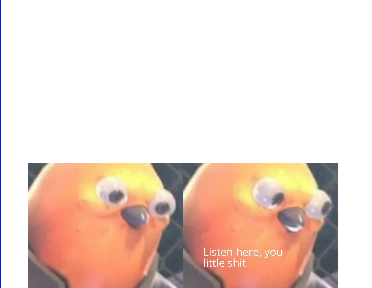 Listen here you little shit  Meme Preview Image