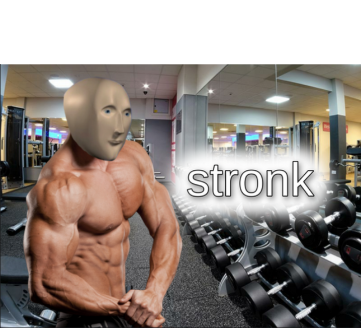 stronks  Meme Preview Image
