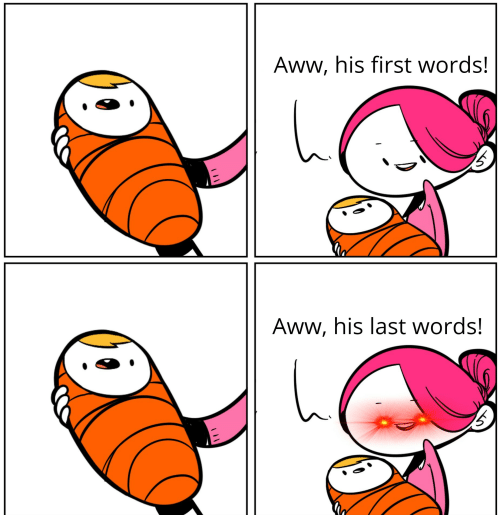 Aww, His Last Words  Meme Preview Image