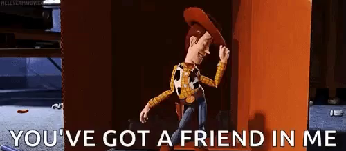 You've got a friend in me  Meme Preview Image