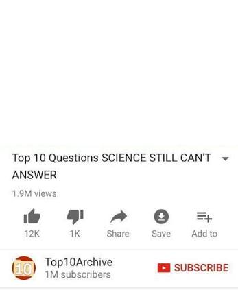 Top 10 questions Science still can't answer  Meme Preview Image