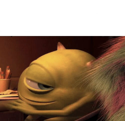 Mike Wazowski Turning  Meme Preview Image