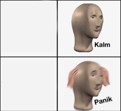 kalm panik  Meme Preview Image