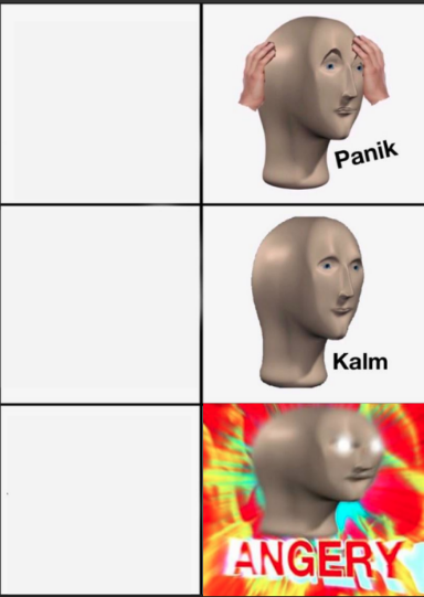 Panik Kalm Angery  Meme Preview Image