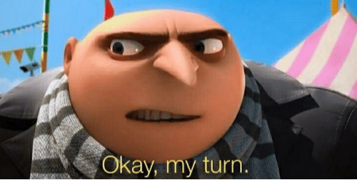 Okay my turn  Meme Preview Image