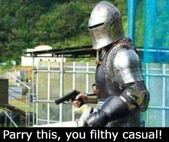 Parry this, you filthy casual!  Meme Preview Image