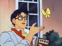 ANIME BUTTERFLY Meme Template