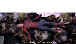 Carefully he's a hero Meme Template