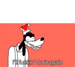 I'll do it again Meme Template