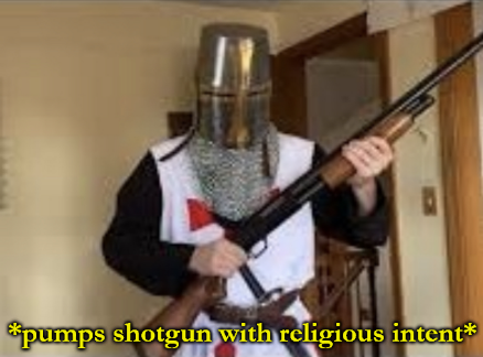 loads shotgun with religious intent  Meme Template