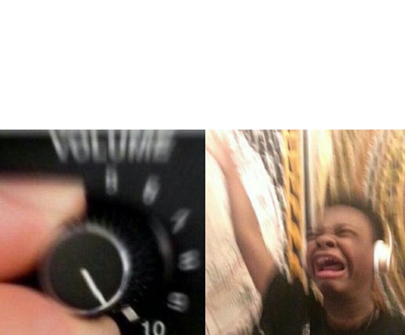 Turn up the music  Meme Template