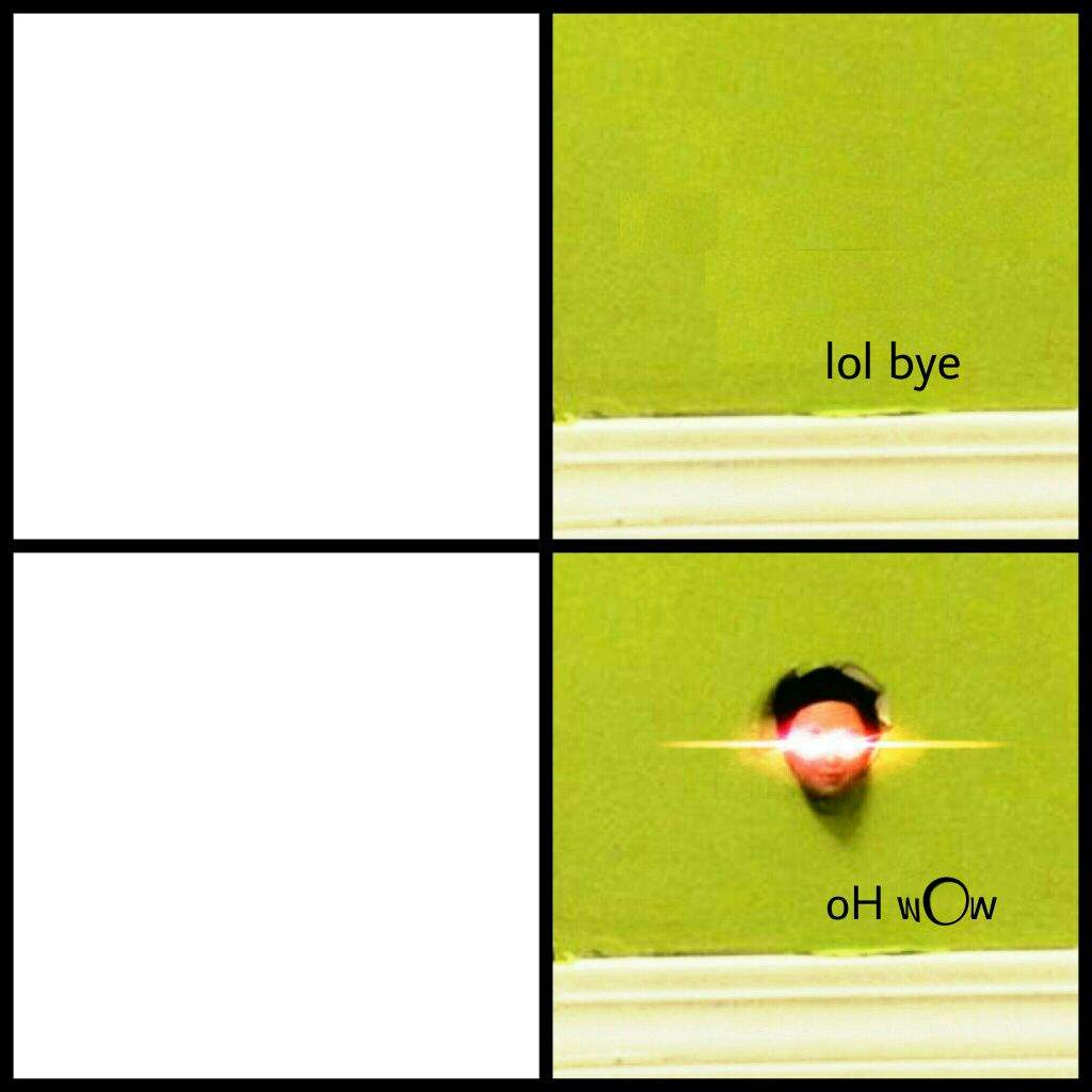 lol bye, OH WOW  Meme Template