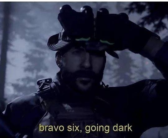 Bravo six going dark  Meme Template