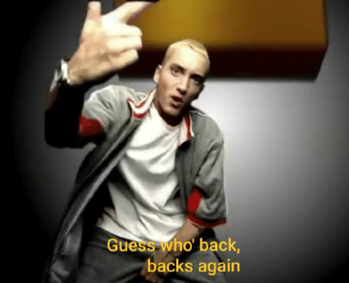 Guess who's back, back again  Meme Template