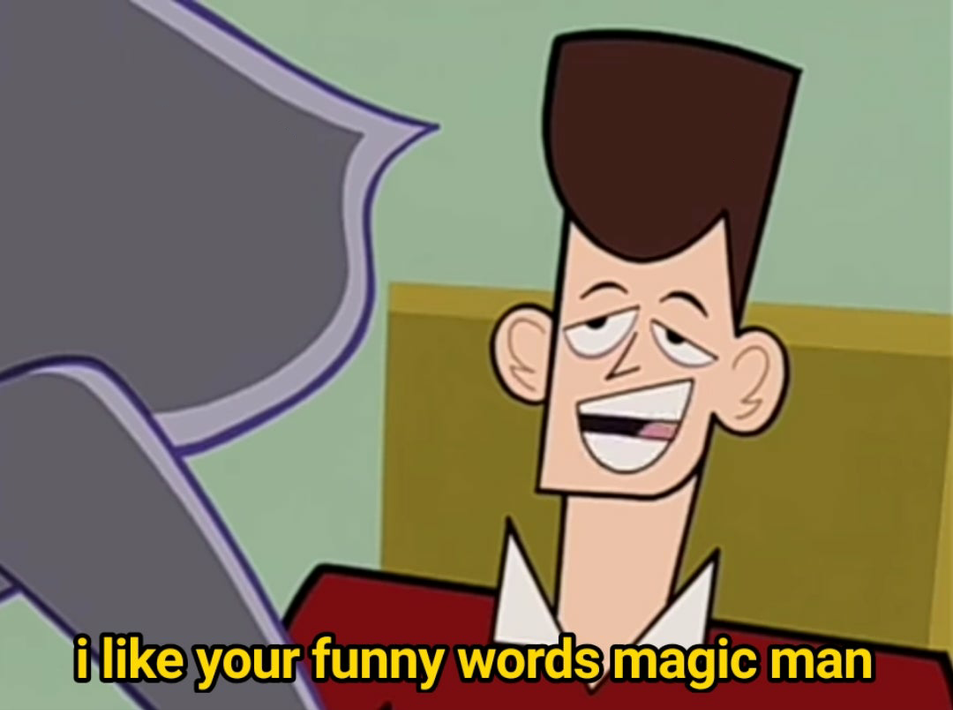 I like your funny words magic man  Meme Template